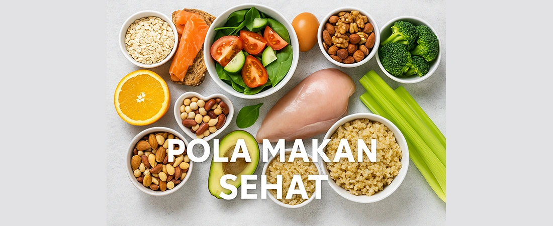 Pola Makan Sehat: Panduan Lengkap untuk Hidup Seimbang dan Tubuh Lebih Bugar